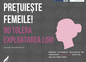Campanie de prevenire a traficului de persoane: “Prețuiește femeile! Nu tolera exploatarea lor!”