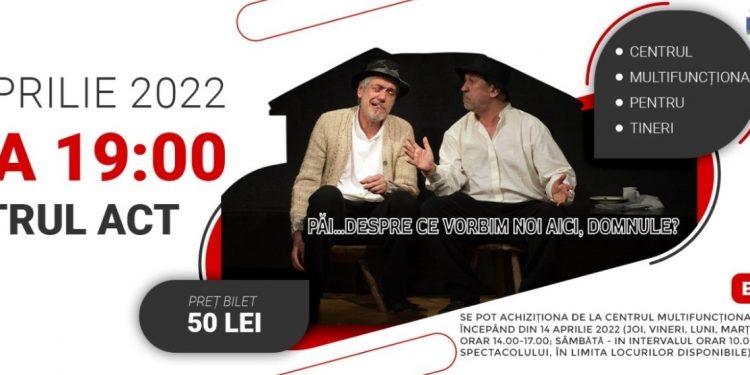 Piesa de teatru „Păi… despre ce vorbim noi aici, domnule?”, cu Marcel Iureş şi George Mihăiţă, se joacă la Alexandria