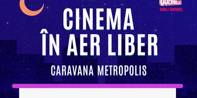 Caravana Metropolis – cinema în aer liber, pentru prima dată la Alexandria, între 1 – 6 august